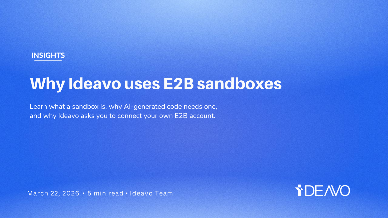 Why Ideavo uses E2B sandboxes